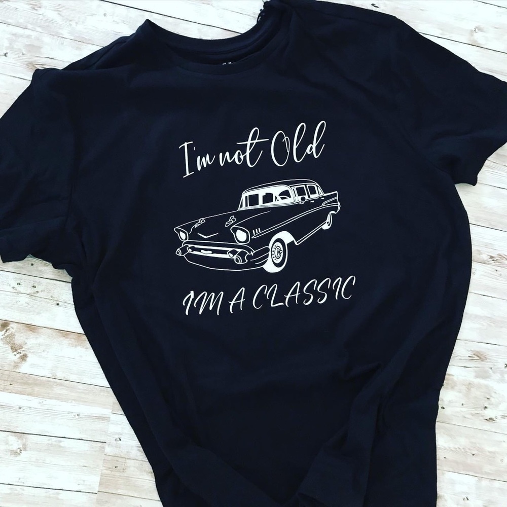 I’m not old I’m a classic